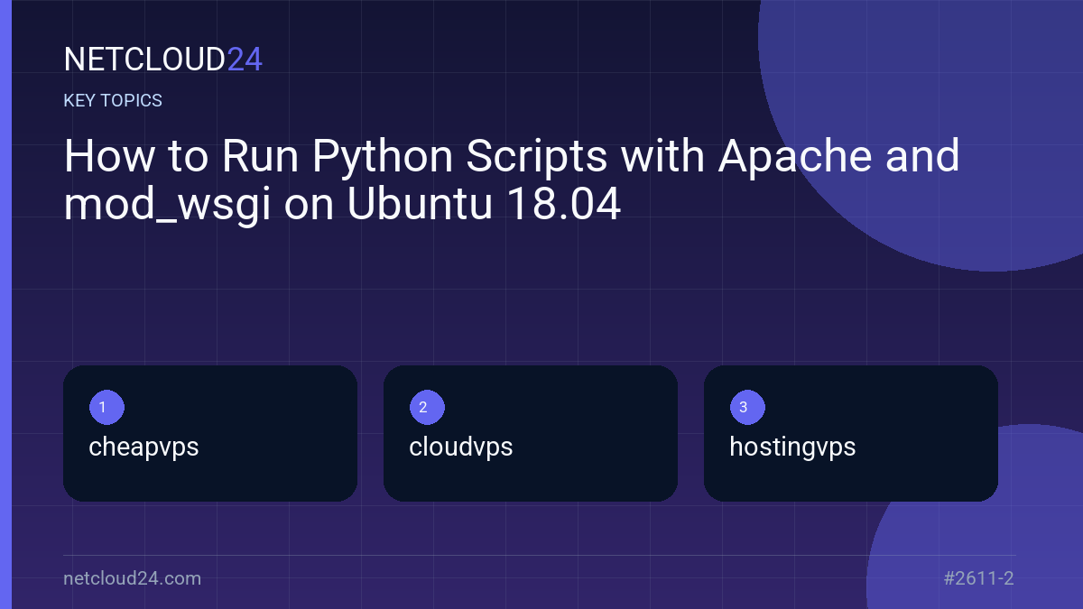Key topics covered in How to Run Python Scripts with Apache and mod_wsgi on Ubuntu 18.04