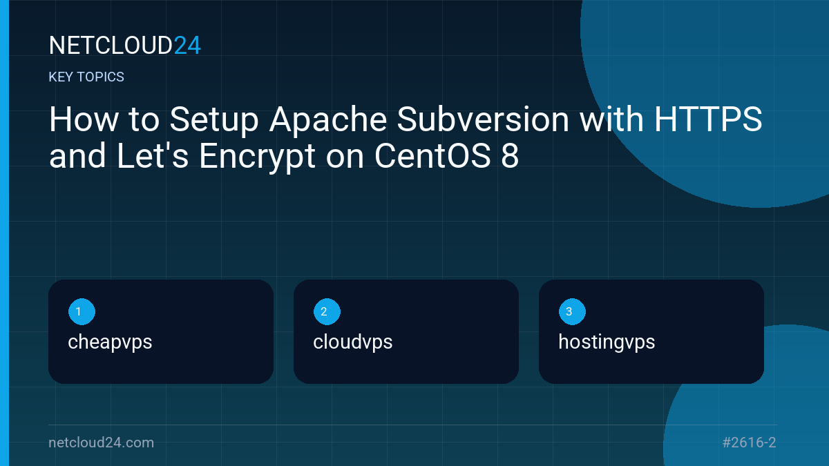 Key topics covered in How to Setup Apache Subversion with HTTPS and Let's Encrypt on CentOS 8