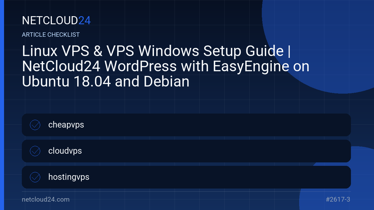 Practical checklist for Linux VPS & VPS Windows Setup Guide | NetCloud24 WordPress with EasyEngine on Ubuntu 18.04 and Debian