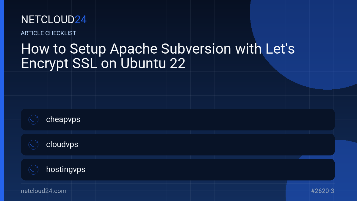 Practical checklist for How to Setup Apache Subversion with Let's Encrypt SSL on Ubuntu 22