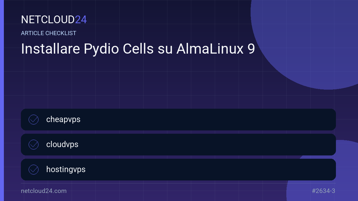 Practical checklist for Installare Pydio Cells su AlmaLinux 9