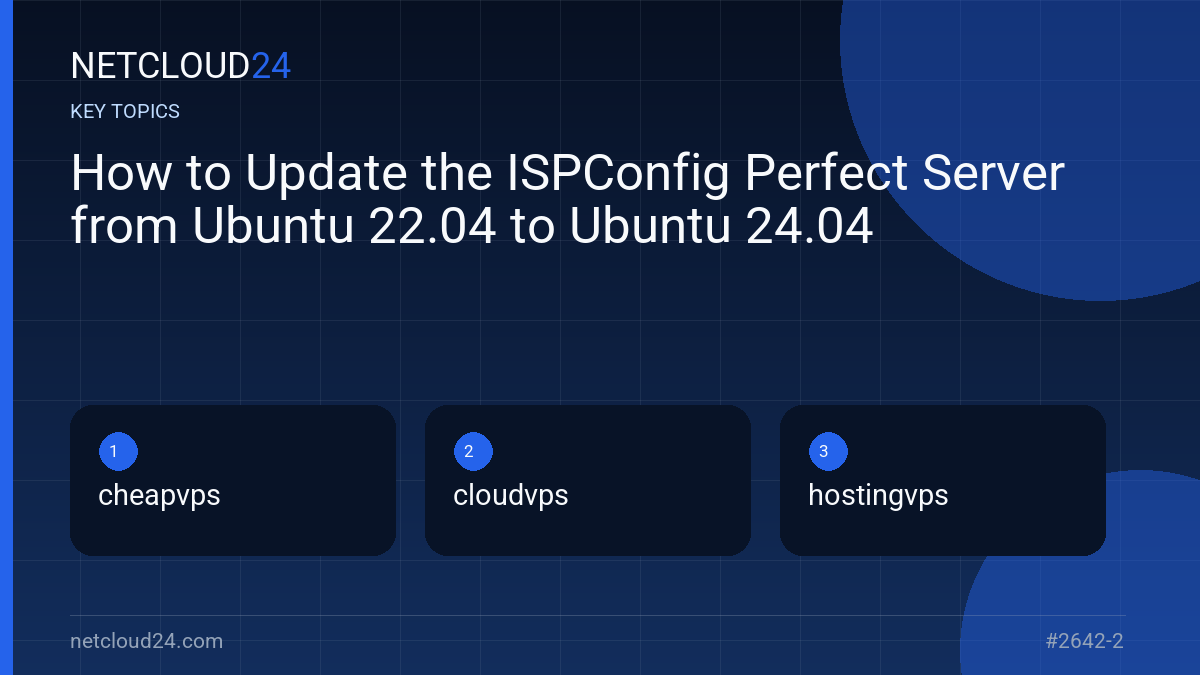 Key topics covered in How to Update the ISPConfig Perfect Server from Ubuntu 22.04 to Ubuntu 24.04