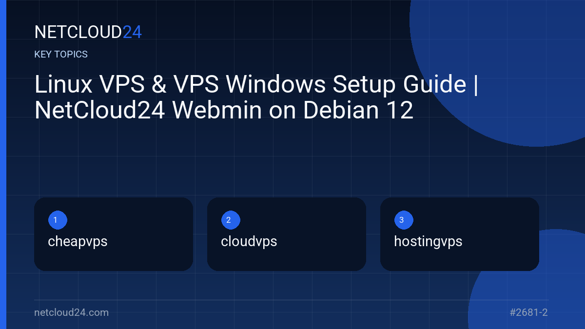 Key topics covered in Linux VPS & VPS Windows Setup Guide | NetCloud24 Webmin on Debian 12
