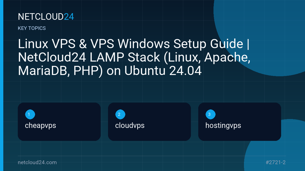 Key topics covered in Linux VPS & VPS Windows Setup Guide | NetCloud24 LAMP Stack (Linux, Apache, MariaDB, PHP) on Ubuntu 24.04