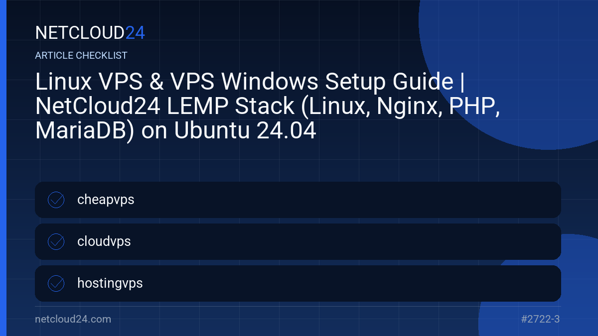 Practical checklist for Linux VPS & VPS Windows Setup Guide | NetCloud24 LEMP Stack (Linux, Nginx, PHP, MariaDB) on Ubuntu 24.04