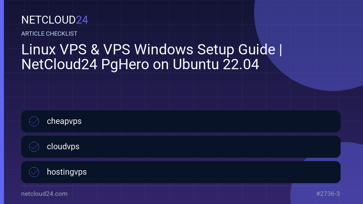 Practical checklist for Linux VPS & VPS Windows Setup Guide | NetCloud24 PgHero on Ubuntu 22.04