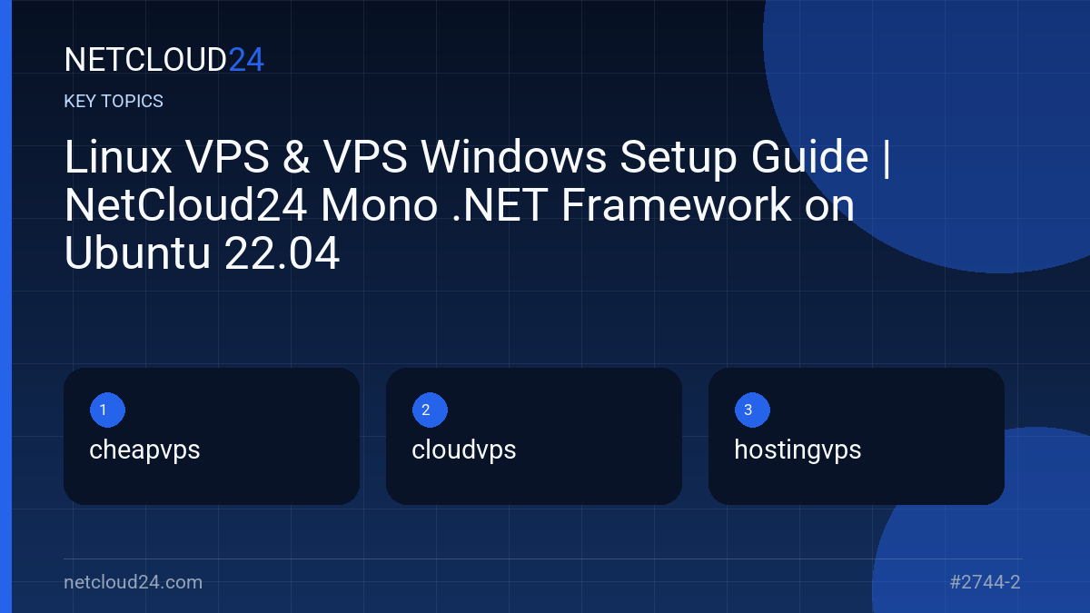 Key topics covered in Linux VPS & VPS Windows Setup Guide | NetCloud24 Mono .NET Framework on Ubuntu 22.04