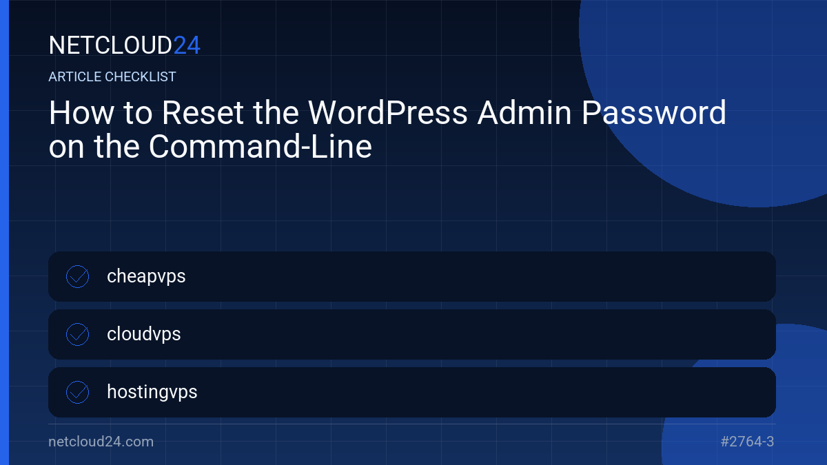 Practical checklist for How to Reset the WordPress Admin Password on the Command-Line