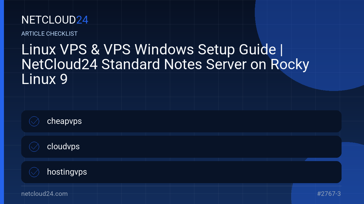 Practical checklist for Linux VPS & VPS Windows Setup Guide | NetCloud24 Standard Notes Server on Rocky Linux 9
