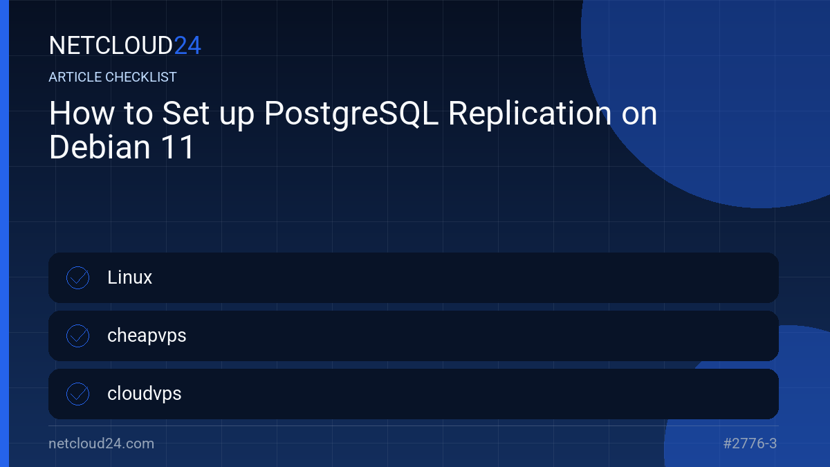 Practical checklist for How to Set up PostgreSQL Replication on Debian 11