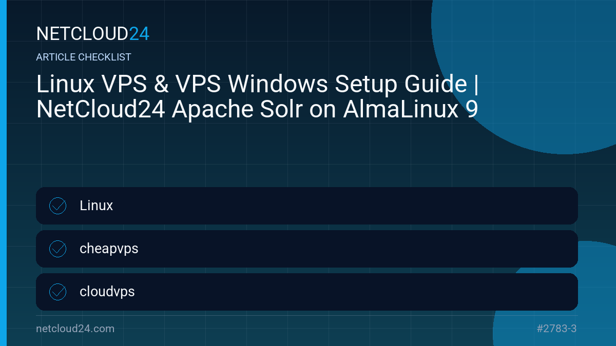 Practical checklist for Linux VPS & VPS Windows Setup Guide | NetCloud24 Apache Solr on AlmaLinux 9