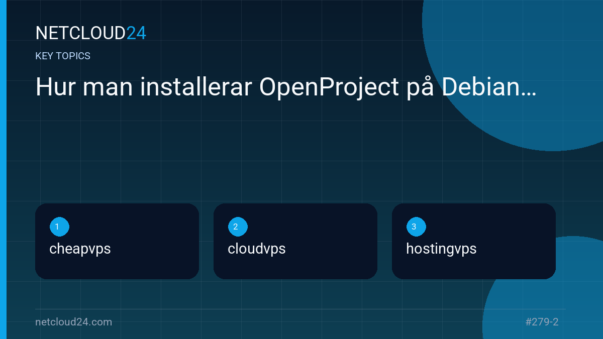 Key topics covered in Hur man installerar OpenProject på Debian 12
