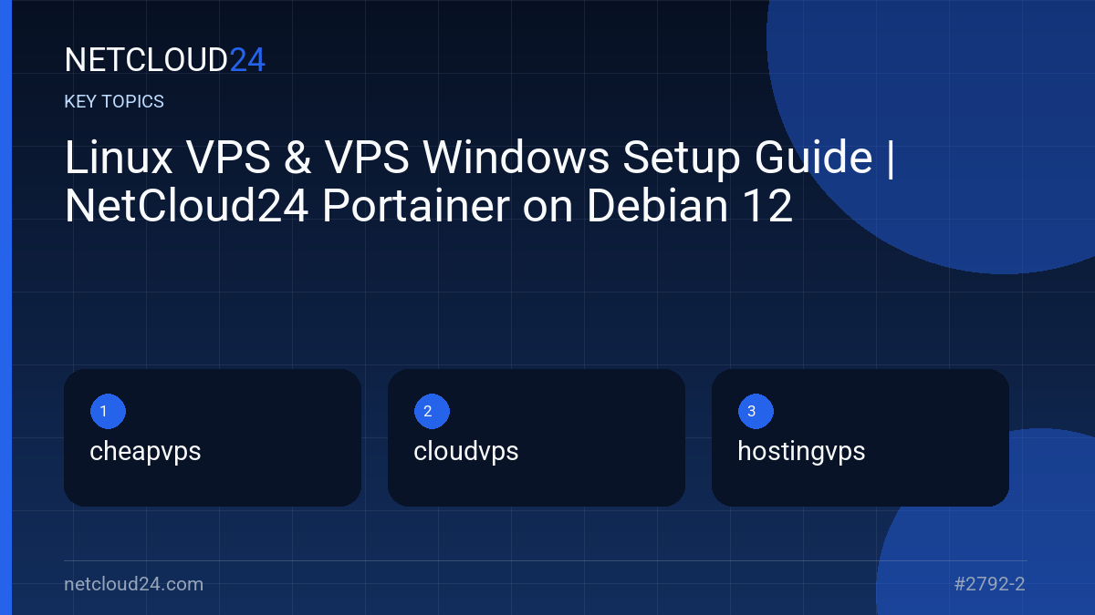 Key topics covered in Linux VPS & VPS Windows Setup Guide | NetCloud24 Portainer on Debian 12