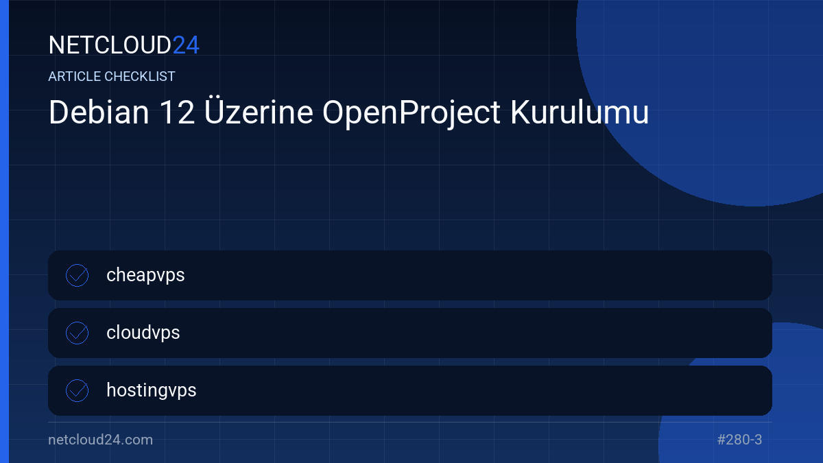 Practical checklist for Debian 12 Üzerine OpenProject Kurulumu