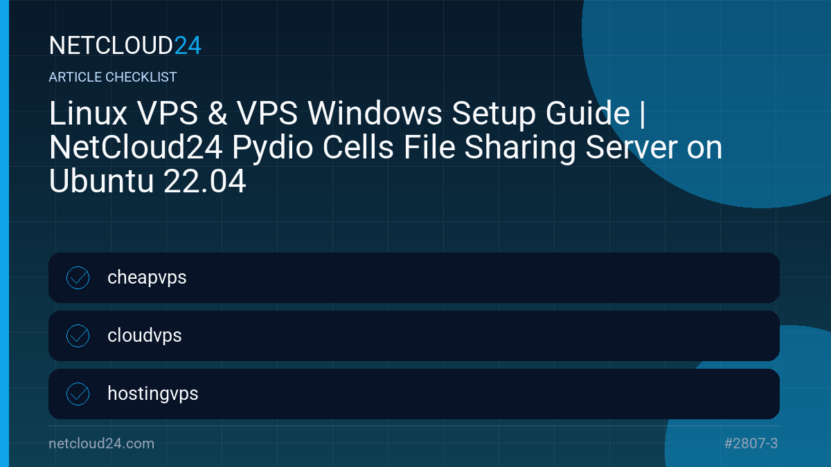 Practical checklist for Linux VPS & VPS Windows Setup Guide | NetCloud24 Pydio Cells File Sharing Server on Ubuntu 22.04