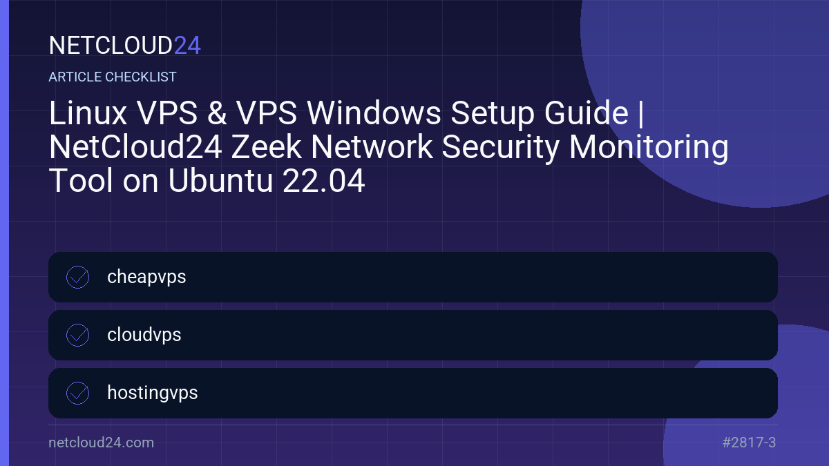 Practical checklist for Linux VPS & VPS Windows Setup Guide | NetCloud24 Zeek Network Security Monitoring Tool on Ubuntu 22.04