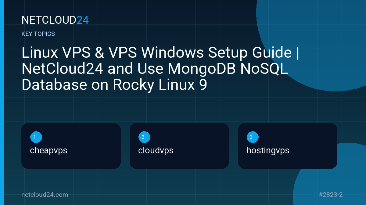 Key topics covered in Linux VPS & VPS Windows Setup Guide | NetCloud24 and Use MongoDB NoSQL Database on Rocky Linux 9