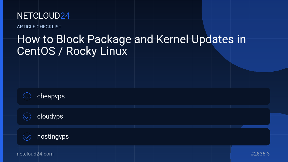 Practical checklist for How to Block Package and Kernel Updates in CentOS / Rocky Linux