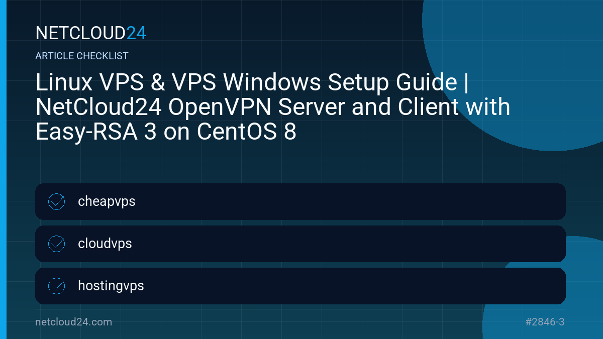 Practical checklist for Linux VPS & VPS Windows Setup Guide | NetCloud24 OpenVPN Server and Client with Easy-RSA 3 on CentOS 8