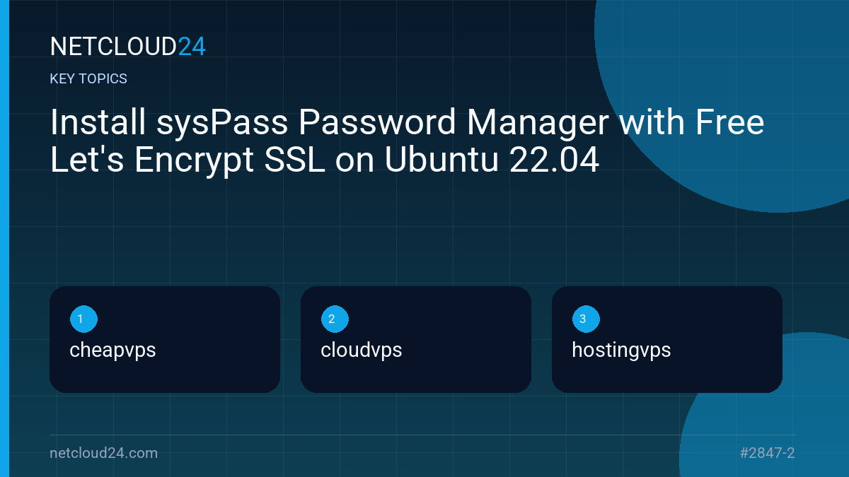 Key topics covered in Install sysPass Password Manager with Free Let's Encrypt SSL on Ubuntu 22.04