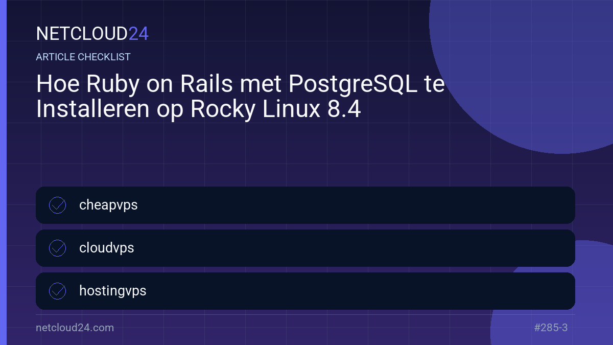 Practical checklist for Hoe Ruby on Rails met PostgreSQL te Installeren op Rocky Linux 8.4