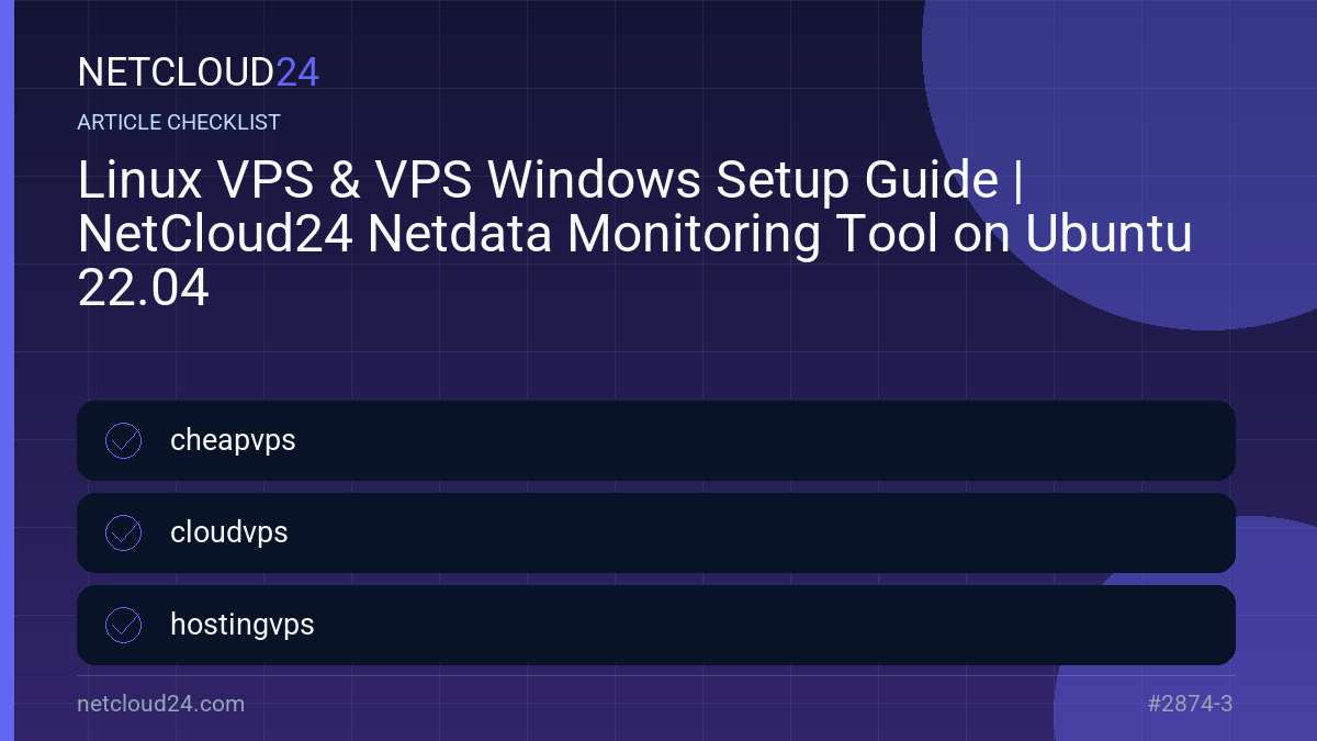 Practical checklist for Linux VPS & VPS Windows Setup Guide | NetCloud24 Netdata Monitoring Tool on Ubuntu 22.04