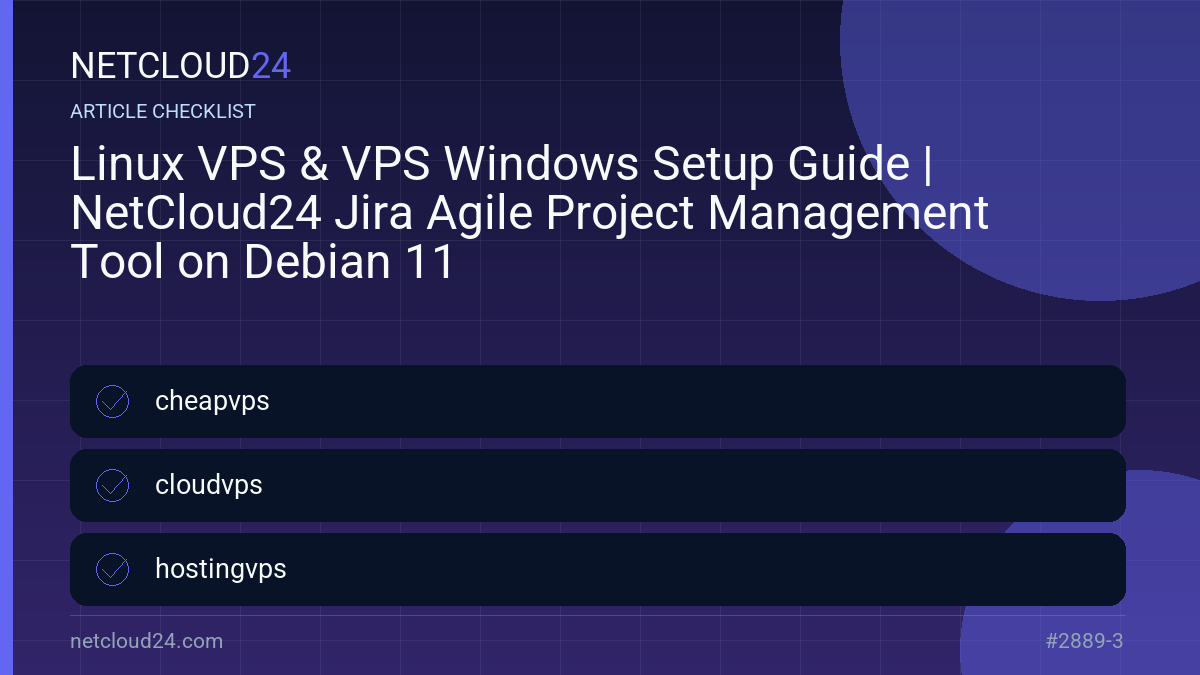 Practical checklist for Linux VPS & VPS Windows Setup Guide | NetCloud24 Jira Agile Project Management Tool on Debian 11