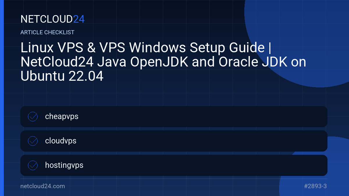 Practical checklist for Linux VPS & VPS Windows Setup Guide | NetCloud24 Java OpenJDK and Oracle JDK on Ubuntu 22.04