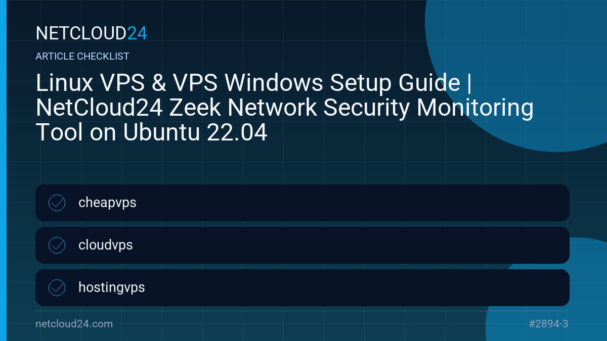 Practical checklist for Linux VPS & VPS Windows Setup Guide | NetCloud24 Zeek Network Security Monitoring Tool on Ubuntu 22.04
