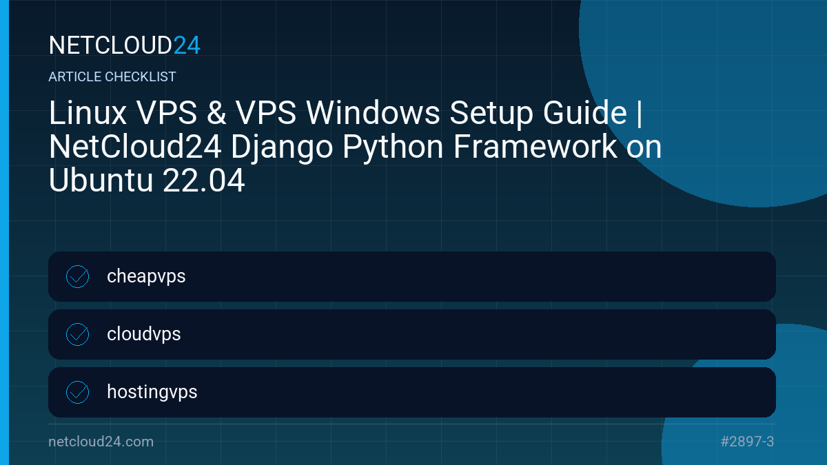 Practical checklist for Linux VPS & VPS Windows Setup Guide | NetCloud24 Django Python Framework on Ubuntu 22.04