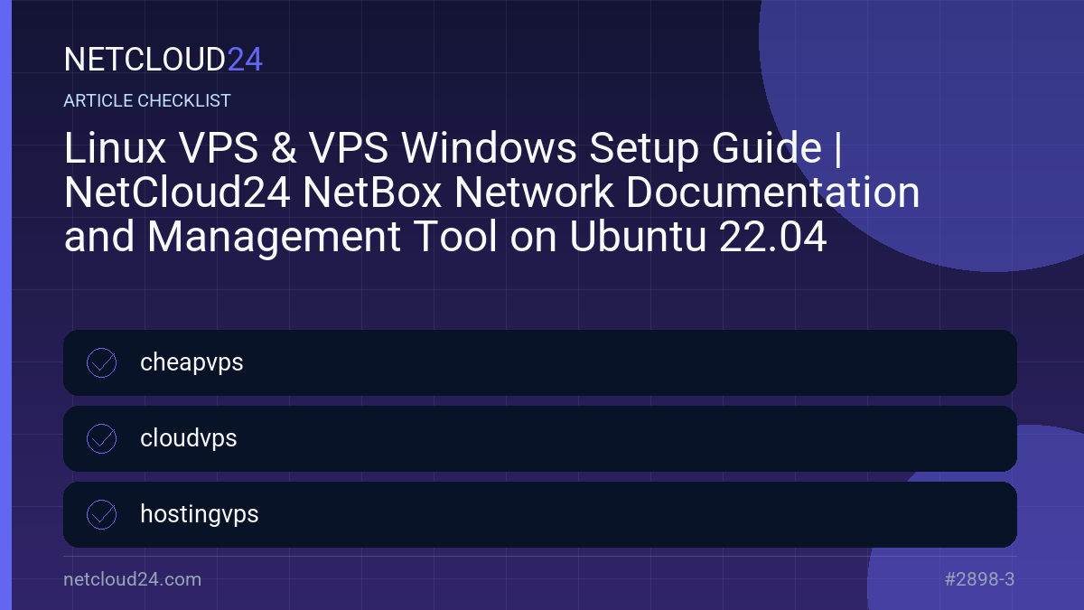 Practical checklist for Linux VPS & VPS Windows Setup Guide | NetCloud24 NetBox Network Documentation and Management Tool on Ubuntu 22.04