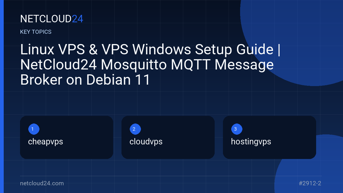 Key topics covered in Linux VPS & VPS Windows Setup Guide | NetCloud24 Mosquitto MQTT Message Broker on Debian 11