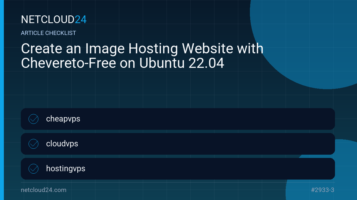 Practical checklist for Create an Image Hosting Website with Chevereto-Free on Ubuntu 22.04