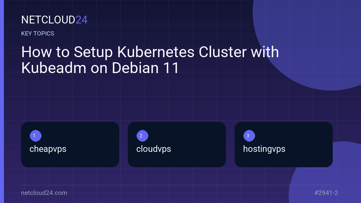 Key topics covered in How to Setup Kubernetes Cluster with Kubeadm on Debian 11