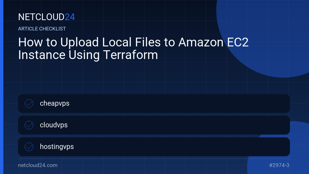 Practical checklist for How to Upload Local Files to Amazon EC2 Instance Using Terraform
