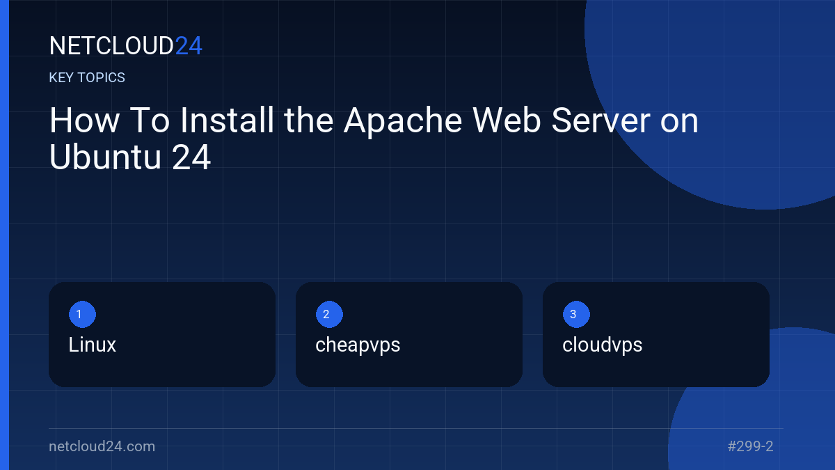 Key topics covered in How To Install the Apache Web Server on Ubuntu 24