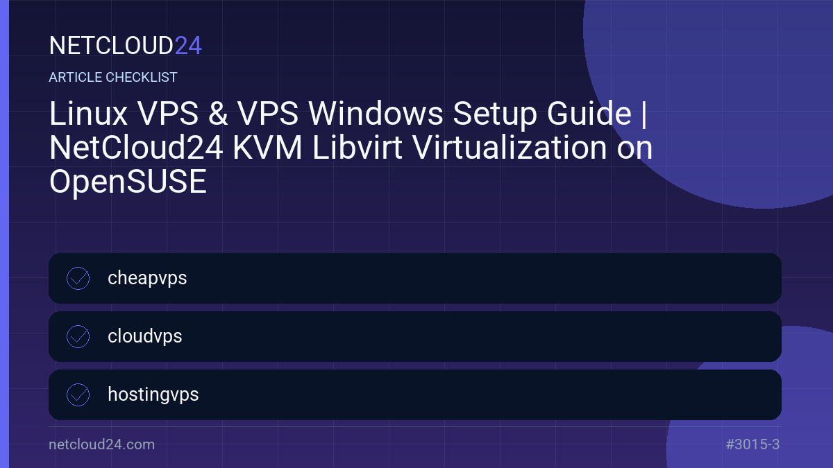 Practical checklist for Linux VPS & VPS Windows Setup Guide | NetCloud24 KVM Libvirt Virtualization on OpenSUSE
