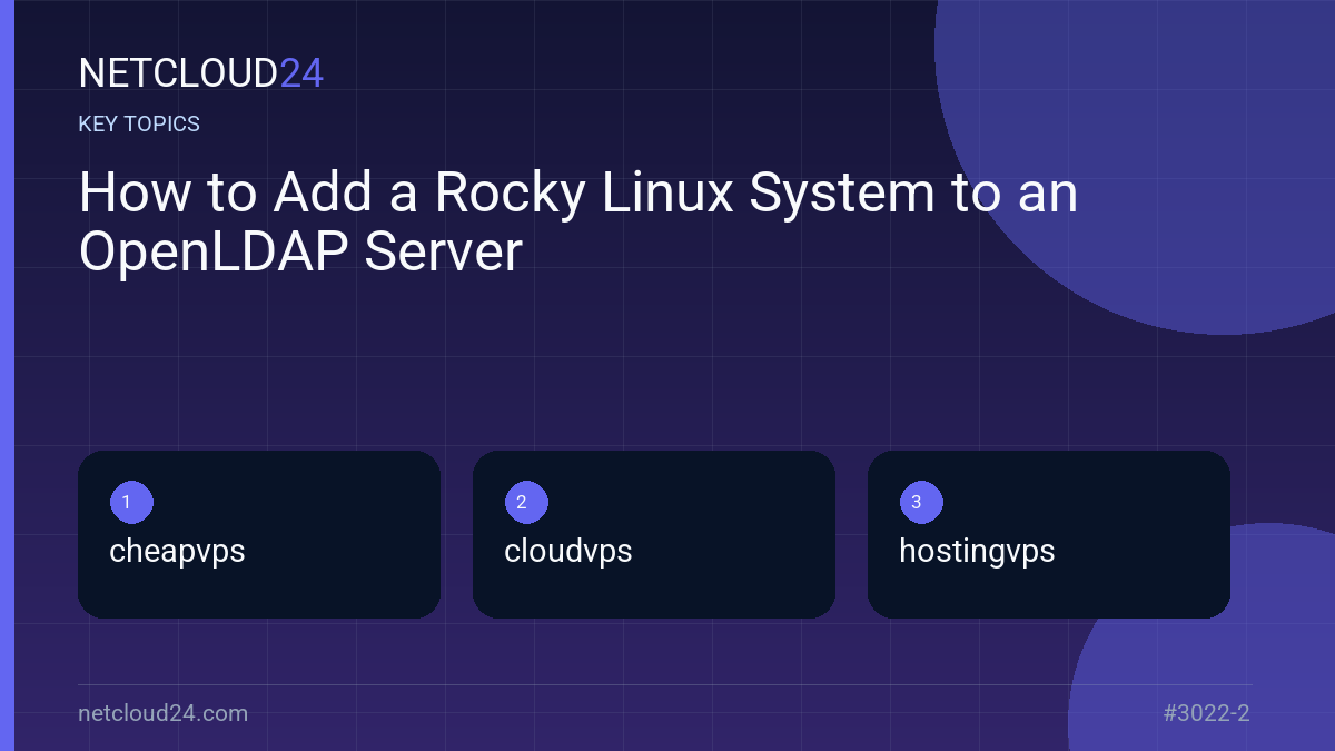 Key topics covered in How to Add a Rocky Linux System to an OpenLDAP Server