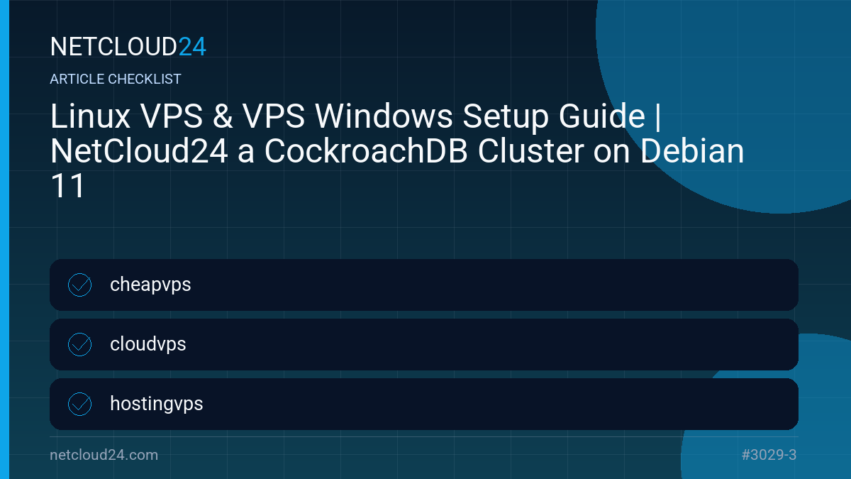 Practical checklist for Linux VPS & VPS Windows Setup Guide | NetCloud24 a CockroachDB Cluster on Debian 11