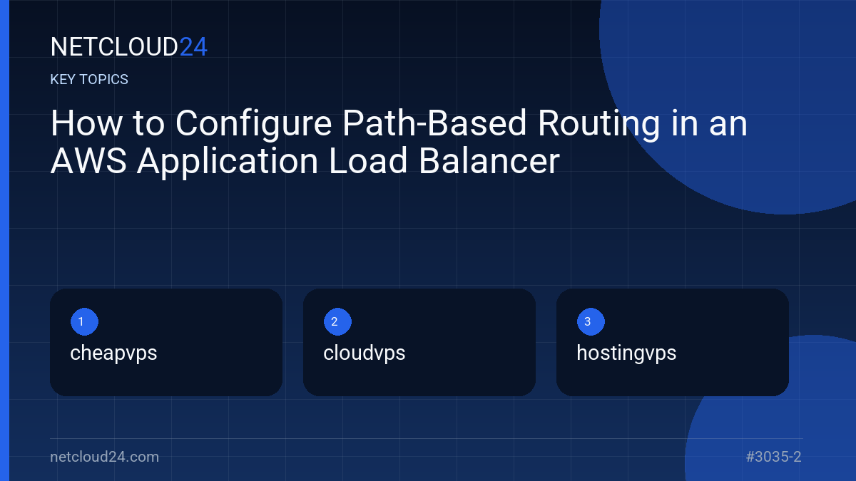 Key topics covered in How to Configure Path-Based Routing in an AWS Application Load Balancer