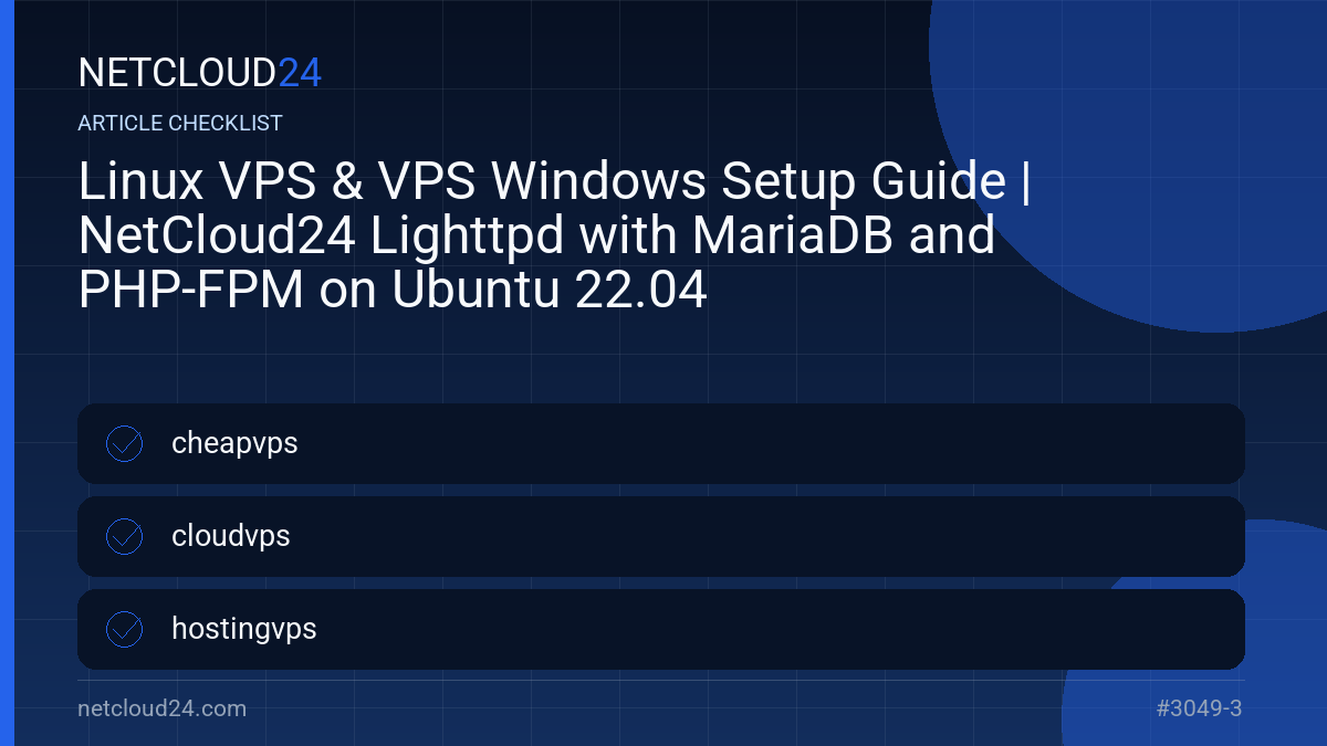 Practical checklist for Linux VPS & VPS Windows Setup Guide | NetCloud24 Lighttpd with MariaDB and PHP-FPM on Ubuntu 22.04