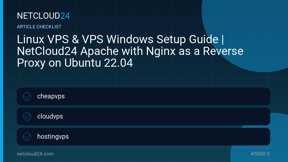 Practical checklist for Linux VPS & VPS Windows Setup Guide | NetCloud24 Apache with Nginx as a Reverse Proxy on Ubuntu 22.04