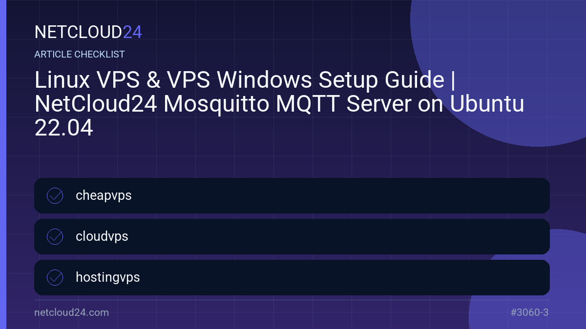 Practical checklist for Linux VPS & VPS Windows Setup Guide | NetCloud24 Mosquitto MQTT Server on Ubuntu 22.04