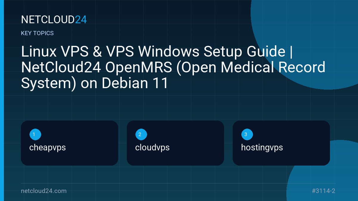 Key topics covered in Linux VPS & VPS Windows Setup Guide | NetCloud24 OpenMRS (Open Medical Record System) on Debian 11