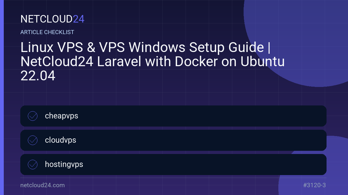 Practical checklist for Linux VPS & VPS Windows Setup Guide | NetCloud24 Laravel with Docker on Ubuntu 22.04