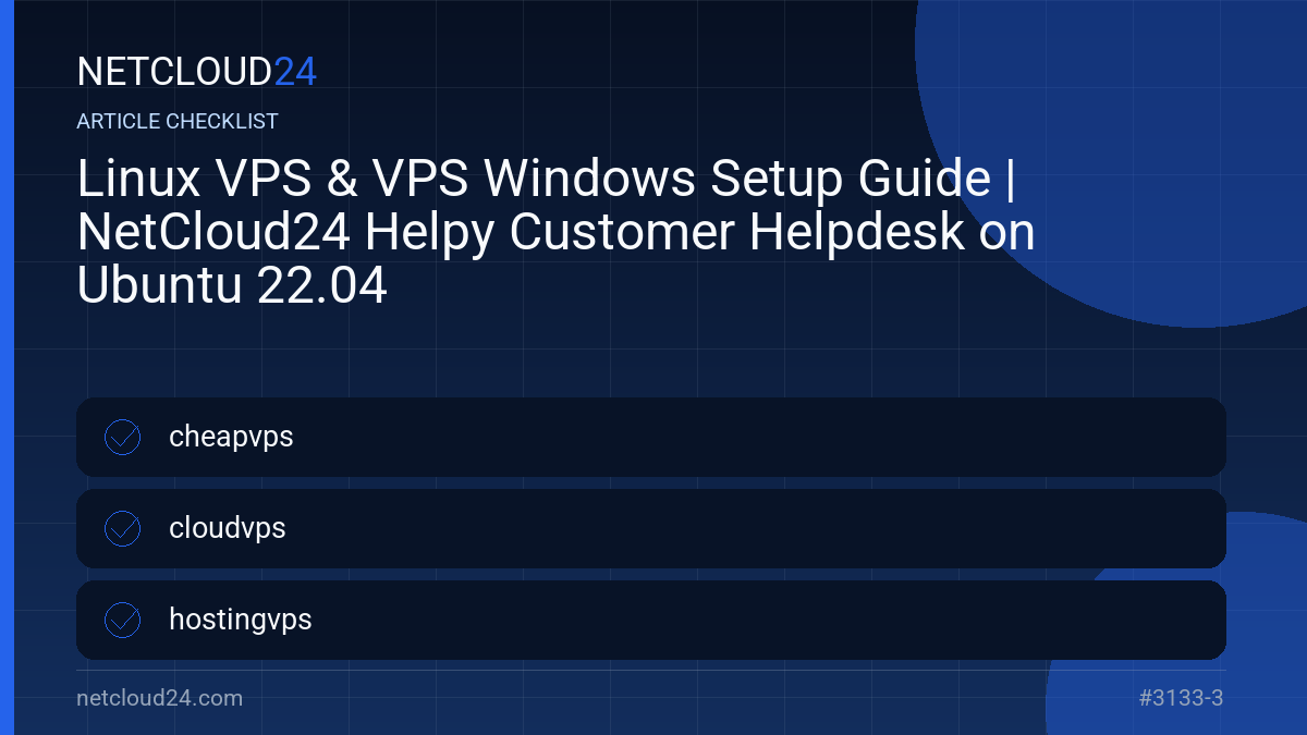 Practical checklist for Linux VPS & VPS Windows Setup Guide | NetCloud24 Helpy Customer Helpdesk on Ubuntu 22.04