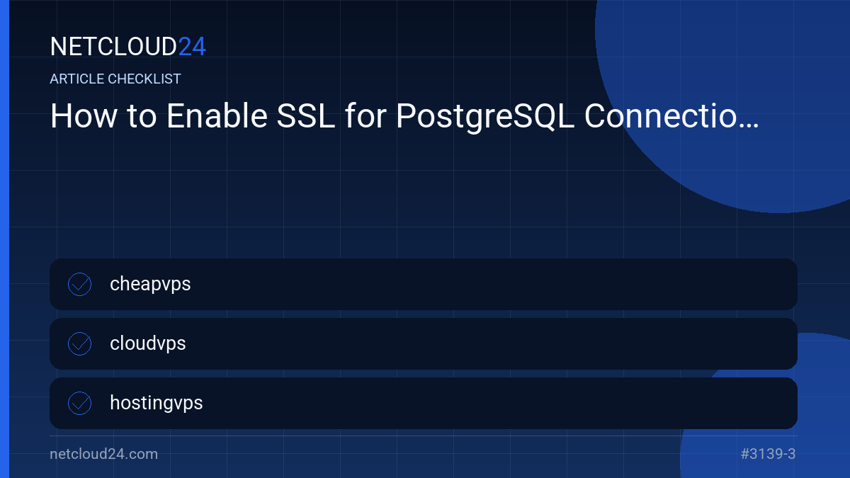 Practical checklist for How to Enable SSL for PostgreSQL Connections
