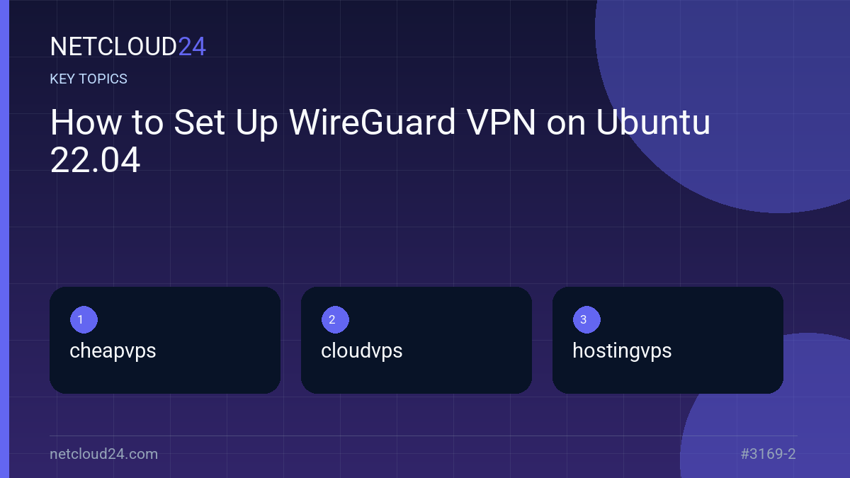 Key topics covered in How to Set Up WireGuard VPN on Ubuntu 22.04