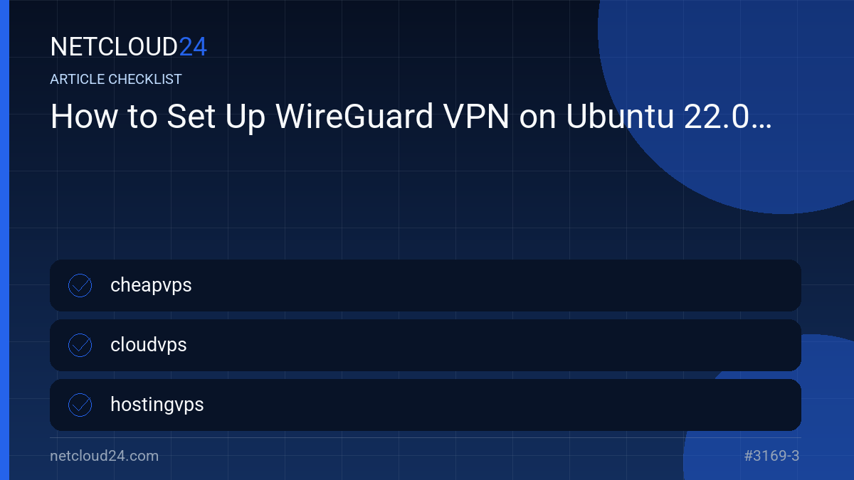 Practical checklist for How to Set Up WireGuard VPN on Ubuntu 22.04