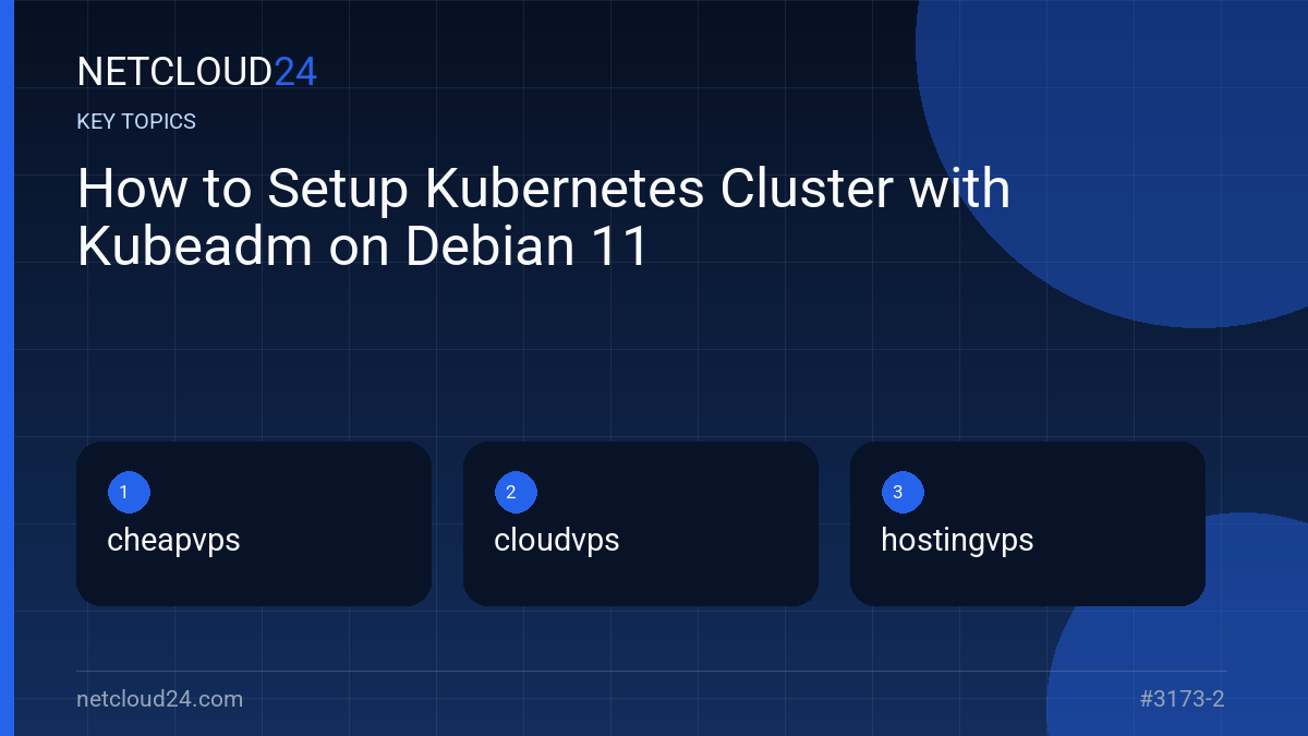 Key topics covered in How to Setup Kubernetes Cluster with Kubeadm on Debian 11